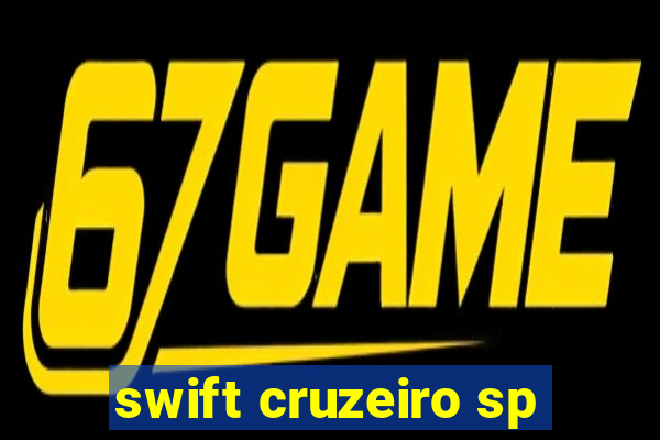 swift cruzeiro sp